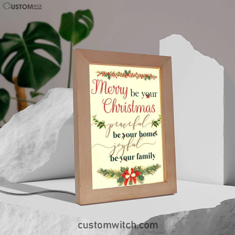 Christmas Merry Be Your Christmas Peaceful Be Your Home Joyful Be Your Family Frame Lamp Prints - Bible Verse Decor
