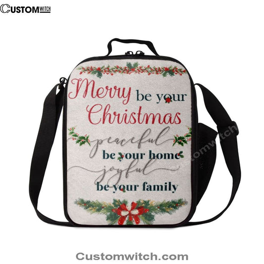 Christmas Merry Be Your Christmas Peaceful Be Your Home Joyful Be Your Family Lunch Bag, Christian Lunch Bag For School, Picnic, Religious Lunch Bag