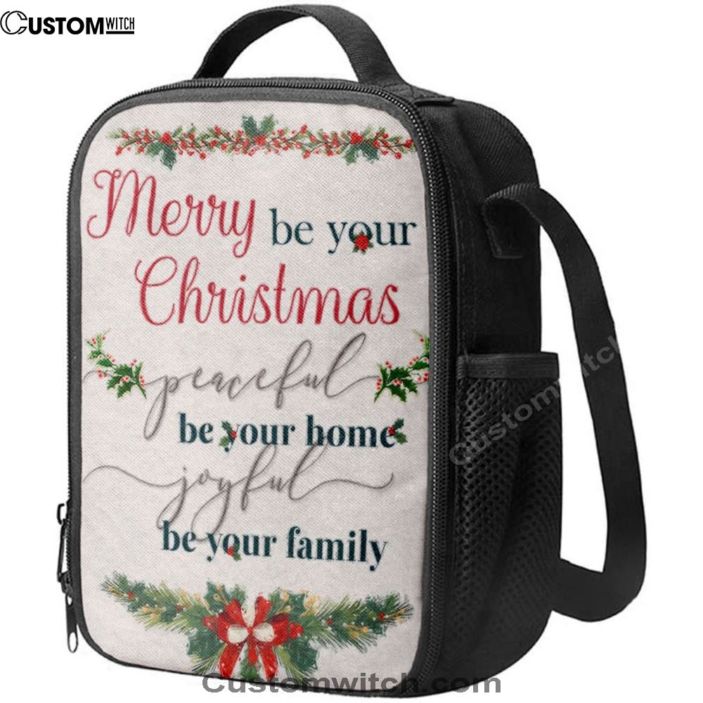 Christmas Merry Be Your Christmas Peaceful Be Your Home Joyful Be Your Family Lunch Bag, Christian Lunch Bag For School, Picnic, Religious Lunch Bag