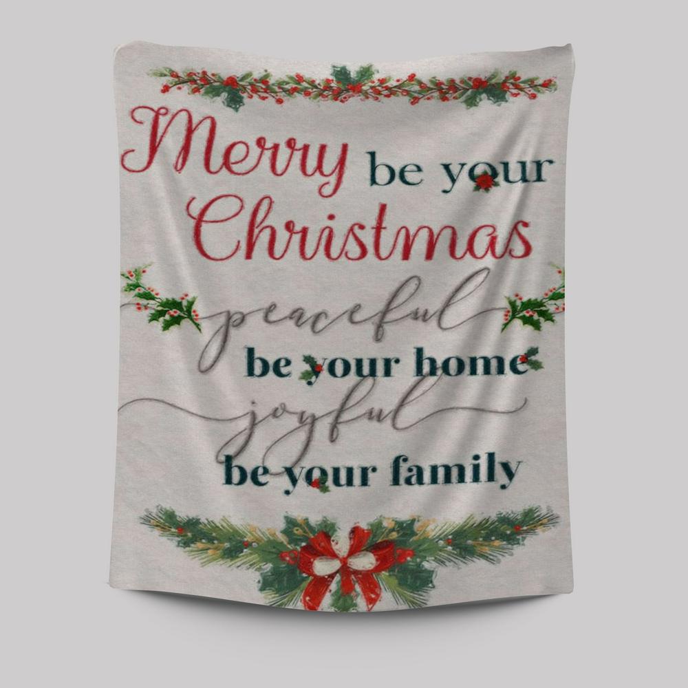 Christmas Merry Be Your Christmas Peaceful Be Your Home Joyful Be Your Family Tapestry Prints - Bible Verse Wall Decor