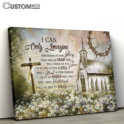 Church Daisy Garden I Can Only Imagine Canvas Wall Art - Bible Verse Canvas - Religious Prints