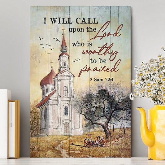 Church Peace Painting - I Will Call Upon The Lord Canvas Wall Art - Christian Canvas Prints - Bible Verse Canvas Art