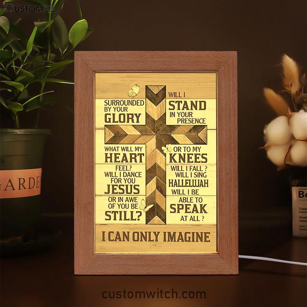 Classic Cross I Can Only Imagine Frame Lamp Art - Bible Verse Art - Christian Inspirational Decor