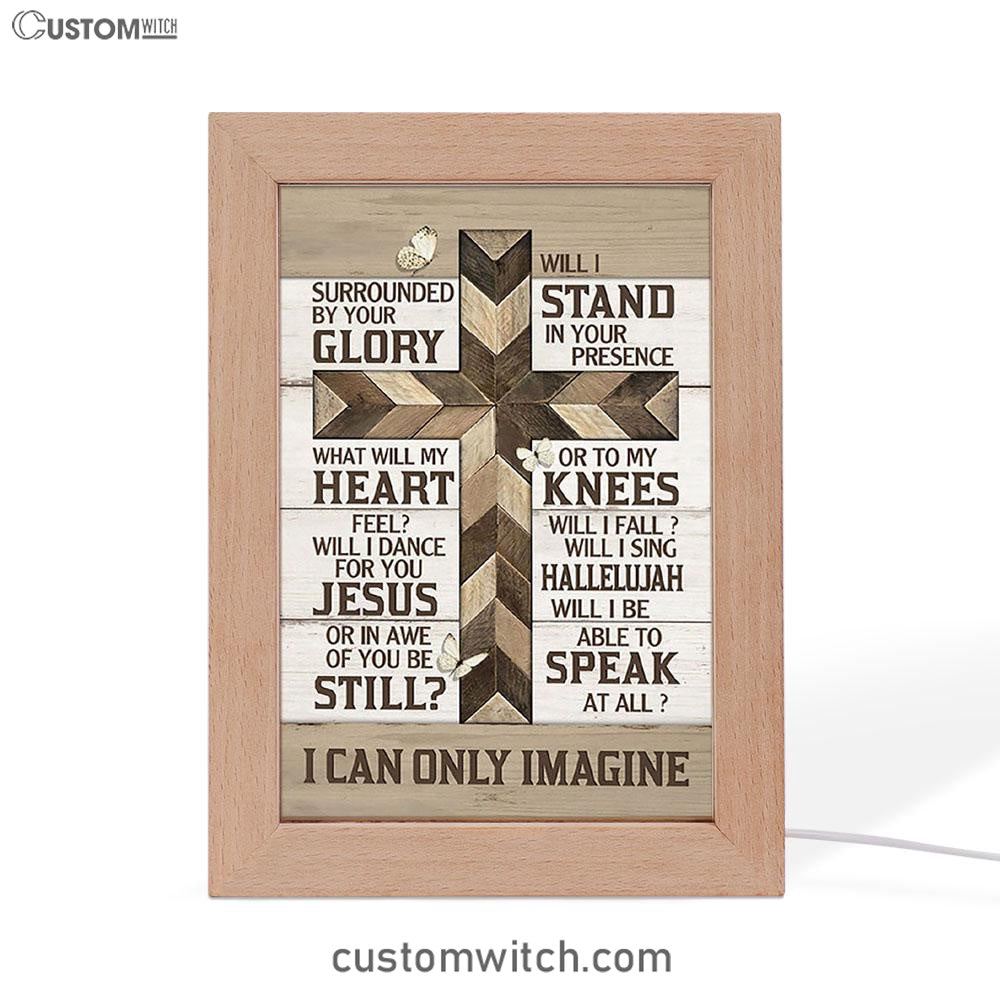 Classic Cross I Can Only Imagine Frame Lamp Art - Bible Verse Art - Christian Inspirational Decor