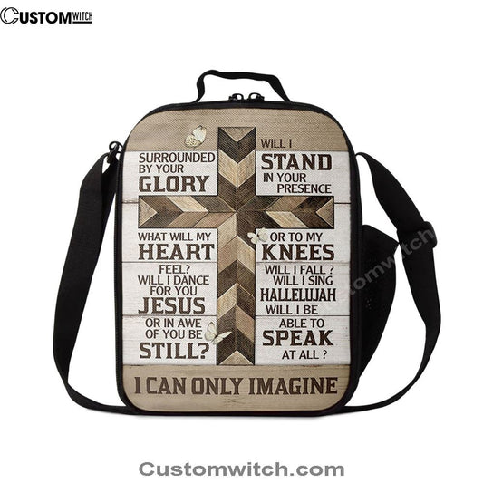 Classic Cross I Can Only Imagine Lunch Bag, Christian Lunch Bag For School, Picnic, Religious Lunch Bag