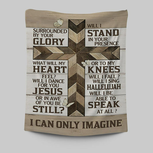 Classic Cross I Can Only Imagine Tapestry Art - Bible Verse Wall Art - Christian Inspirational Wall Decor