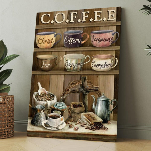 Coffee Bar, Cup Of Coffee, Christ Offer Forgiveness For Everyone Everywhere Canvas, Christmas Gift for Christian