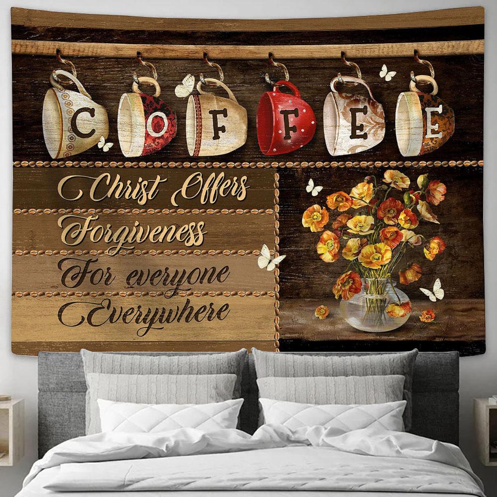 Coffee Christ Offers Forgiveness For Everyone Everywhere Butterfly Tapestry Wall Art - Bible Verse Tapestry - Religious Tapestry Wall Hanging
