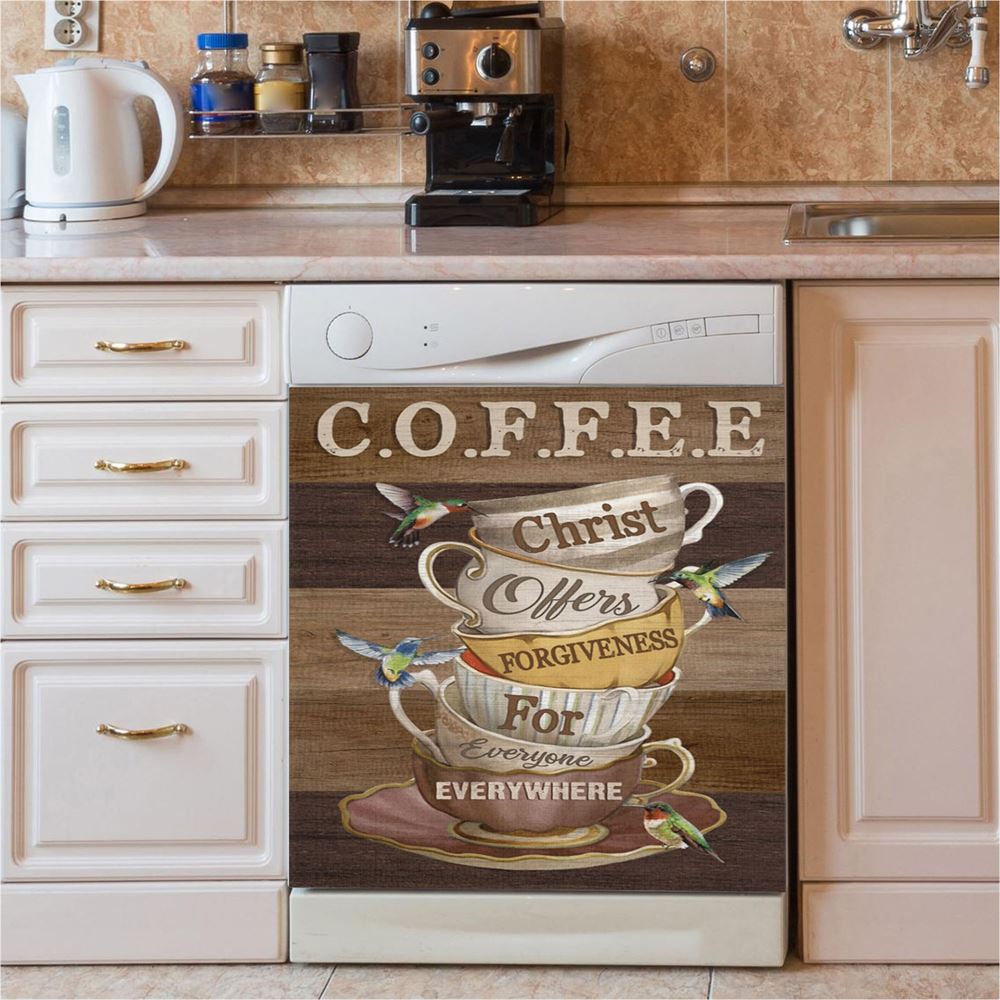 Coffee Christ Offers Forgiveness For Everyone Everywhere Coffee Cups Hummingbirds Dishwasher Cover, Christian Dishwasher Magnet Cover