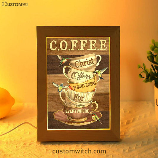 Coffee Christ Offers Forgiveness For Everyone Everywhere Frame Lamp Art - Christian Art Decor - Religious Gifts Night Light