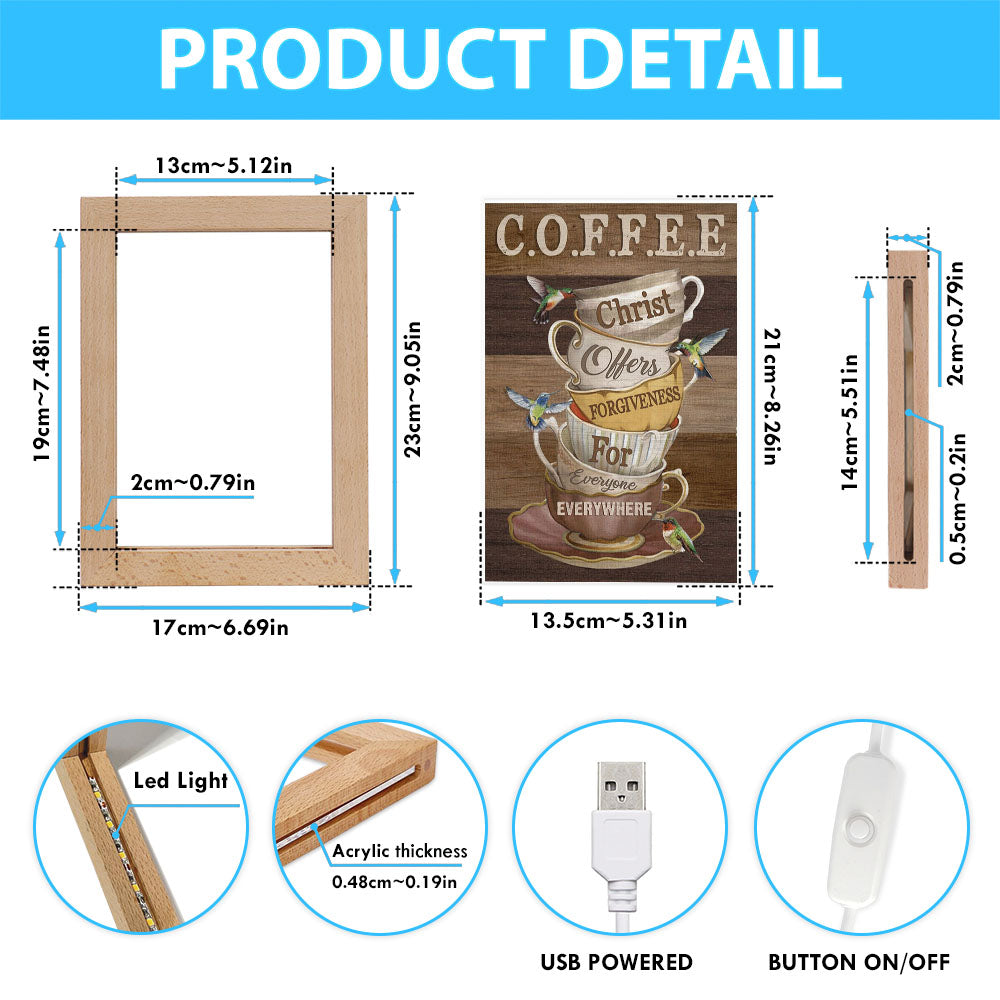 Coffee Christ Offers Forgiveness For Everyone Everywhere Frame Lamp Art - Christian Art Decor - Religious Gifts Night Light