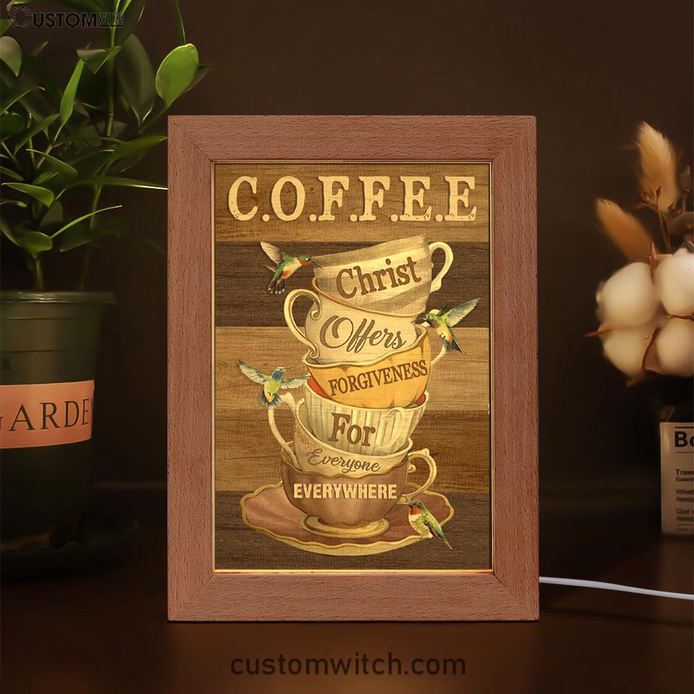 Coffee Christ Offers Forgiveness For Everyone Everywhere Frame Lamp Art - Christian Art Decor - Religious Gifts Night Light