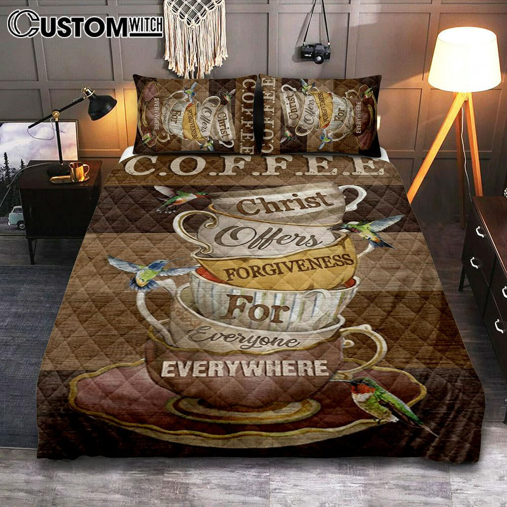 Coffee Christ Offers Forgiveness For Everyone Everywhere Quilt Bedding Set Bedroom - Christian Bedroom Decor - Religious Quilt Bedding Set Prints