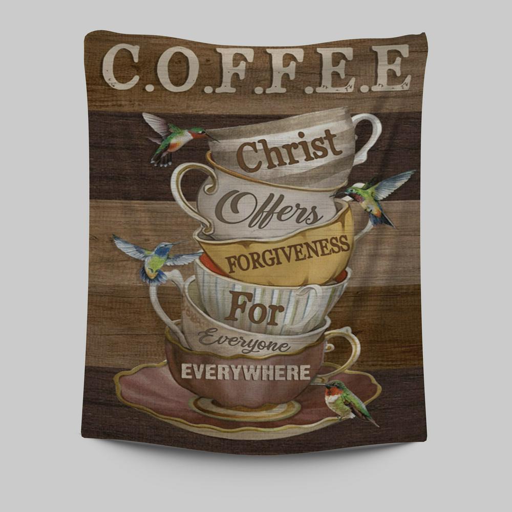 Coffee Christ Offers Forgiveness For Everyone Everywhere Tapestry Wall Art - Christian Wall Art Decor - Religious Tapestries Wall Hanging Prints