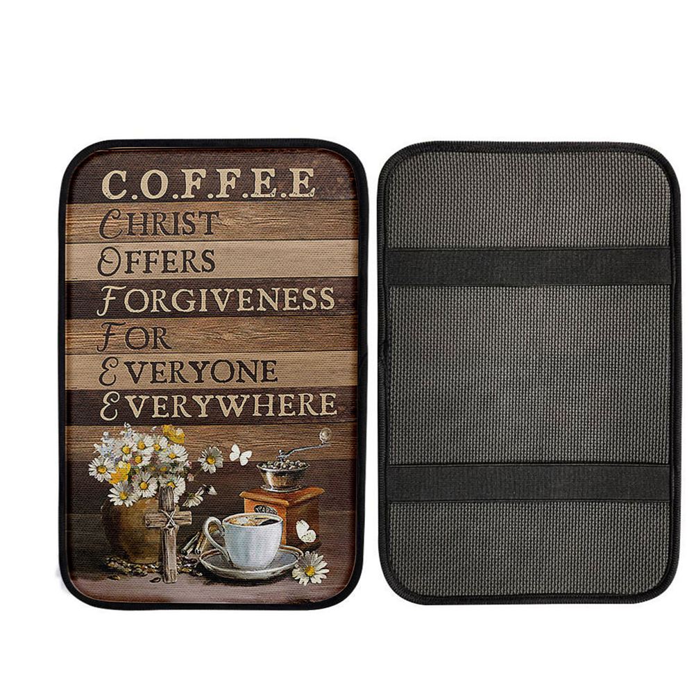 Coffee Cup Christ Offers Forgiveness For Everyone Everywhere Car Armrest Pad, Christian Car Accessories