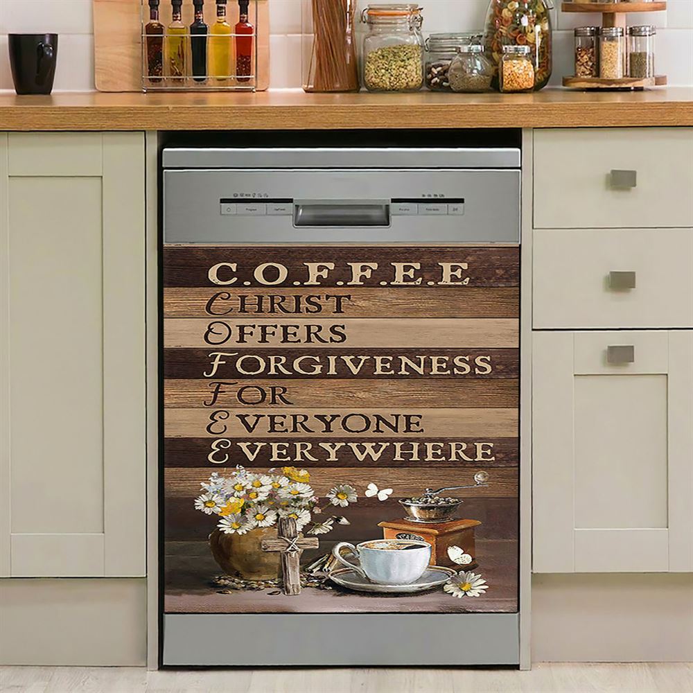 Coffee Cup Christ Offers Forgiveness For Everyone Everywhere Dishwasher Cover, Christian Dishwasher Magnet Cover, Religious Home Decor