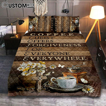 Coffee Cup Christ Offers Forgiveness For Everyone Everywhere Quilt Bedding Set - Christian Bedroom - Religious Home Decor