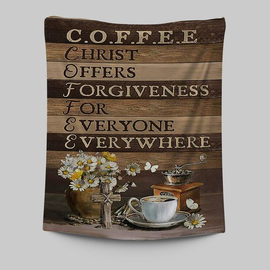 Coffee Cup Christ Offers Forgiveness For Everyone Everywhere Tapestry - Christian Wall Art - Religious Home Decor