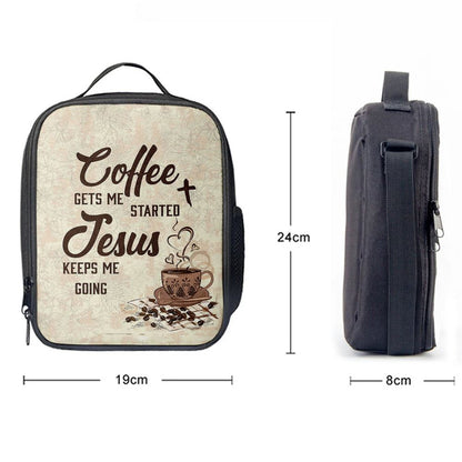 Coffee Gets Me Started Jesus Keeps Me Going Lunch Bag, Christian Lunch Bag For School, Picnic, Religious Lunch Bag