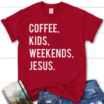 Coffee Kids Weekends Jesus Christian T Shirt, Blessed T Shirt, Bible T shirt, T shirt Women