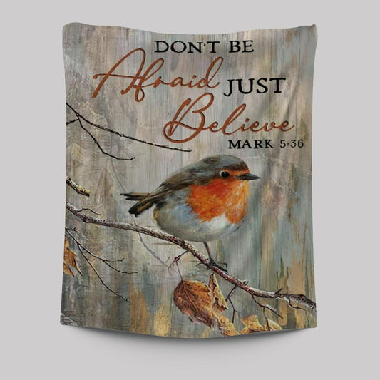 Colorful Bird Don't Be Afraid Just Believe Tapestry