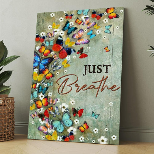 Colorful Butterflies, White Flowers, Just Breathe Canvas, Christmas Gift for Christian