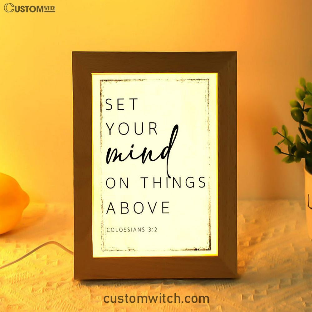 Colossians 32 Nkjv Set Your Mind On Things Above Frame Lamp Art - Christian Night Light - Religious Decor