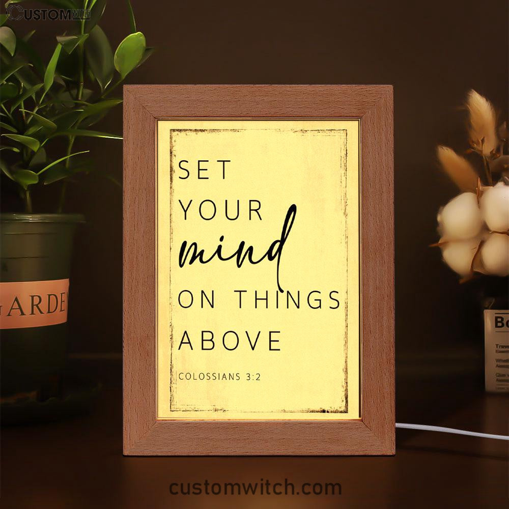 Colossians 32 Nkjv Set Your Mind On Things Above Frame Lamp Art - Christian Night Light - Religious Decor