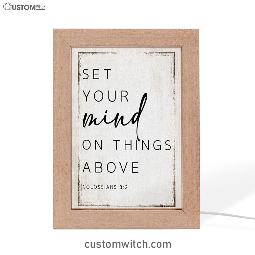 Colossians 32 Nkjv Set Your Mind On Things Above Frame Lamp Art - Christian Night Light - Religious Decor