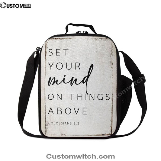 Colossians 32 Nkjv Set Your Mind On Things Above Lunch Bag, Christian Lunch Bag For School, Picnic, Religious Lunch Bag