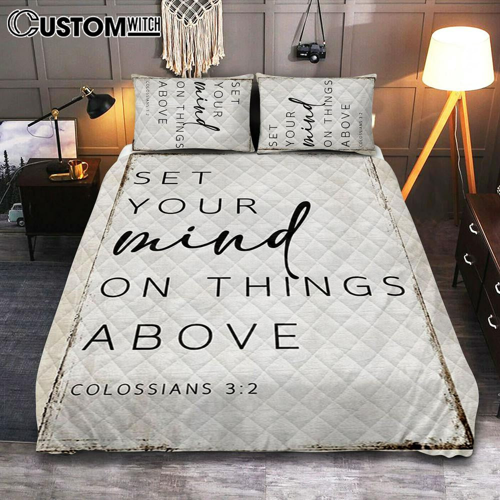 Colossians 32 Nkjv Set Your Mind On Things Above Quilt Bedding Set Bedroom - Christian Quilt Bedding Set Prints - Religious Cover Twin Bedding Decor