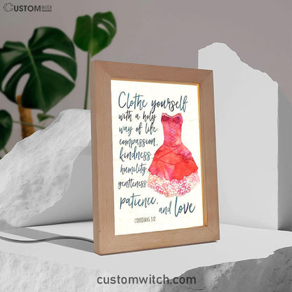 Colossians 3 12 Christian Scripture Art - Clothe Yourself With A Holy Way Of Life - Spiritual Inspirational Gift For Women