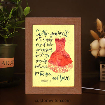 Colossians 3 12 Christian Scripture Art - Clothe Yourself With A Holy Way Of Life - Spiritual Inspirational Gift For Women