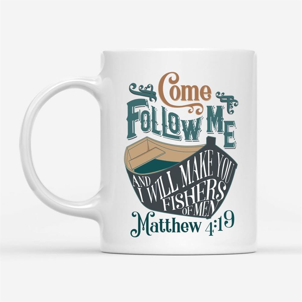 Come Follow Me And I Will Make You Fishers Of Men Christian Mug, Christian Mug, Bible Mug, Faith Gift, Encouragement Gift