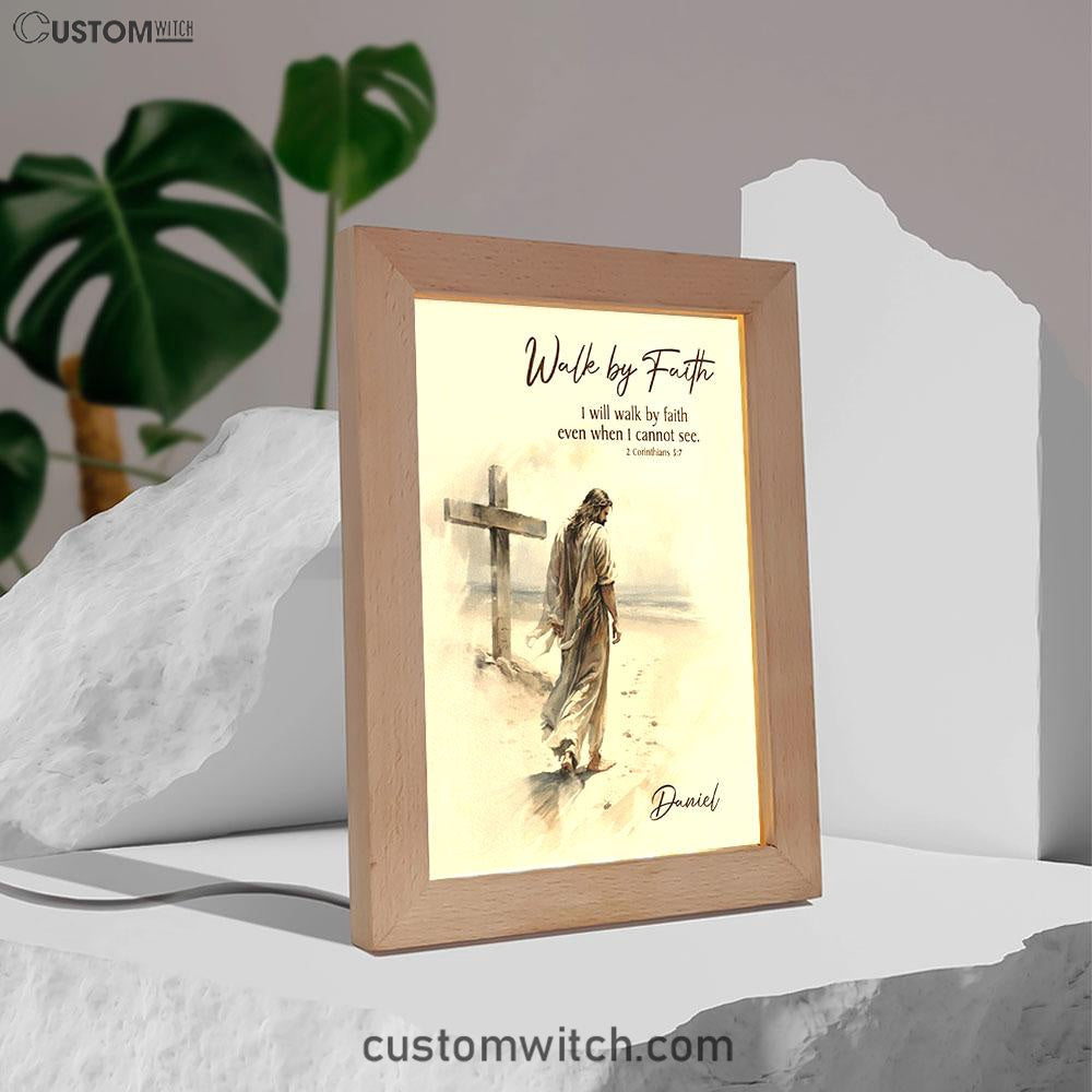 Corinthians 57 Walk By Faith Jesus & Cross Personalized Frame Lamp Art - Religious Gifts Night Light - Bible Frame Lamp Art