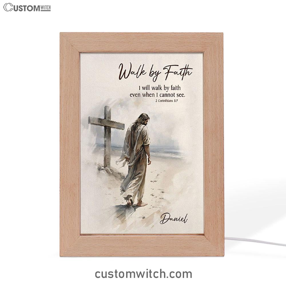 Corinthians 57 Walk By Faith Jesus & Cross Personalized Frame Lamp Art - Religious Gifts Night Light - Bible Frame Lamp Art