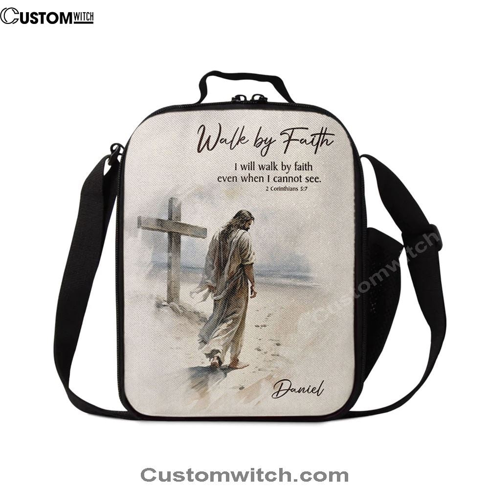 Corinthians 57 Walk By Faith Jesus & Cross Personalized Lunch Bag, Christian Lunch Bag For School, Picnic, Religious Lunch Bag
