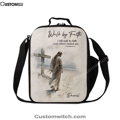 Corinthians 57 Walk By Faith Jesus & Cross Personalized Lunch Bag, Christian Lunch Bag For School, Picnic, Religious Lunch Bag