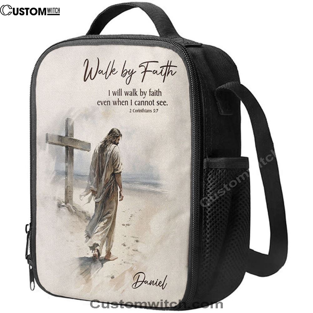 Corinthians 57 Walk By Faith Jesus & Cross Personalized Lunch Bag, Christian Lunch Bag For School, Picnic, Religious Lunch Bag
