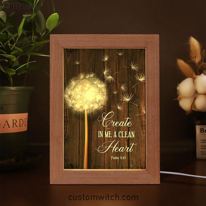 Create In Me A Clean Heart Dandelion Frame Lamp Art - Christian Night Light - Religious Decor