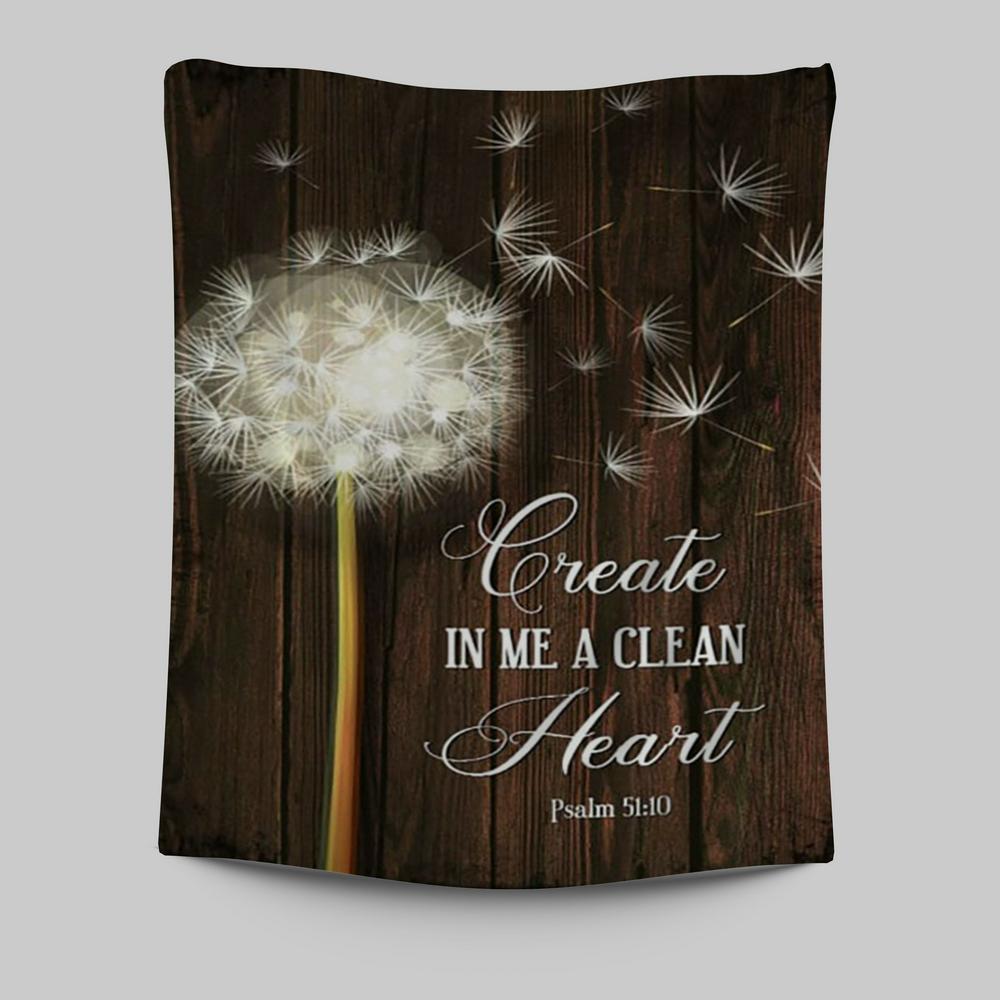 Create In Me A Clean Heart Dandelion Tapestry Wall Art - Christian Tapestries Prints - Religious Wall Decor