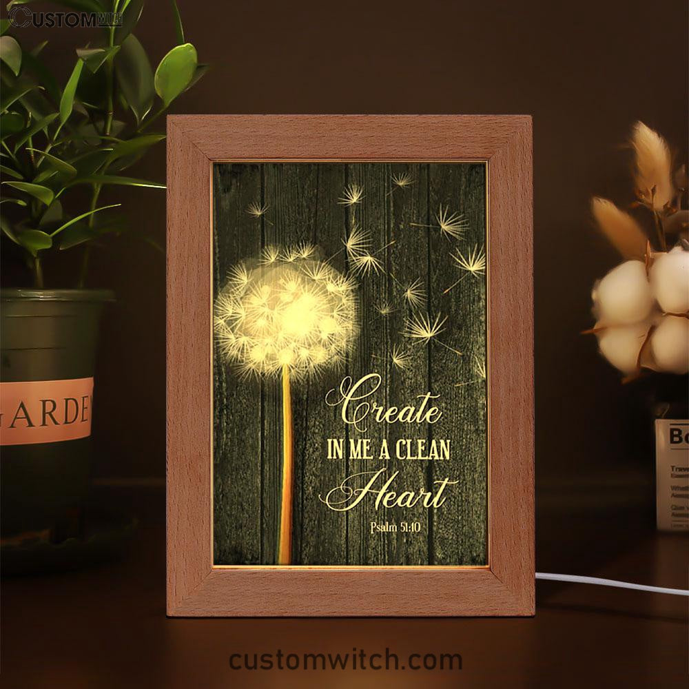 Create In Me A Clean Heart Psalm 5110 Frame Lamp Art - Christian Night Light - Religious Decor
