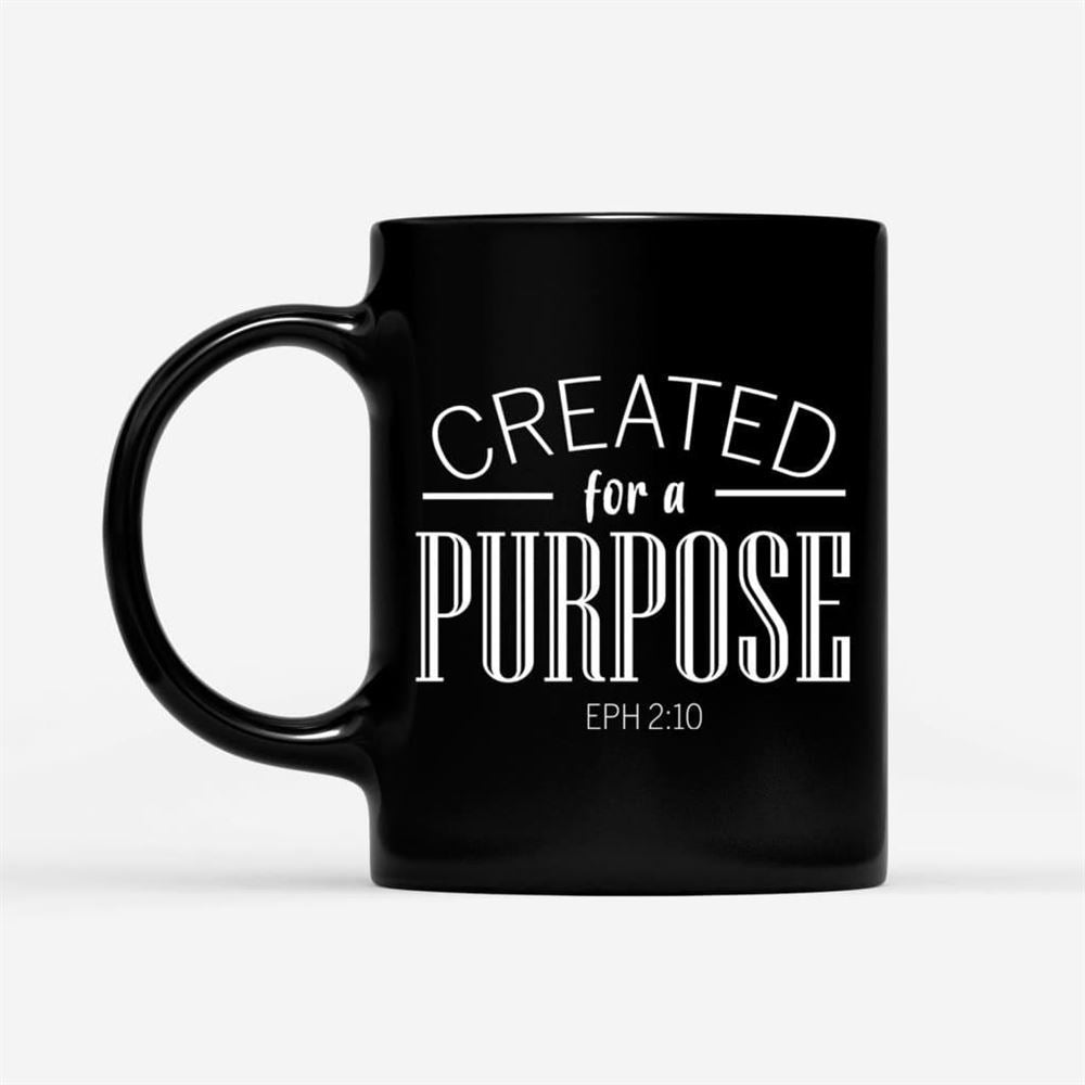 Created For A Purpose Coffee Ephesians 210 Bible Verse Mug, Christian Mug, Bible Mug, Faith Gift, Encouragement Gift