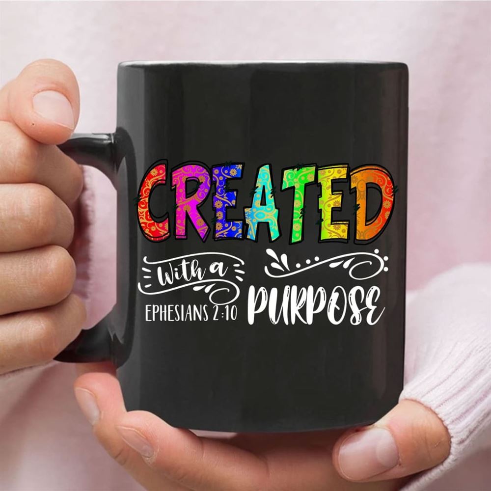 Created With A Purpose Ephesians 210, Bible Verse Mug, Christian Mug, Bible Mug, Faith Gift, Encouragement Gift