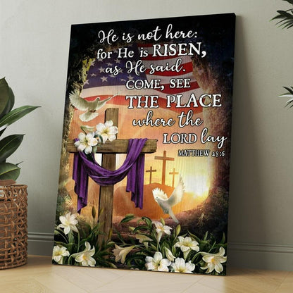 Cross, American Flag, White Dove, White Lily, He Is Not Here Jesus Canvas, Christmas Gift for Christian