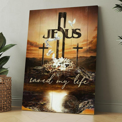 Cross Crown Of Thorns White Lily Dove Jesus Saved My Life Canvas, Christmas Gift for Christian