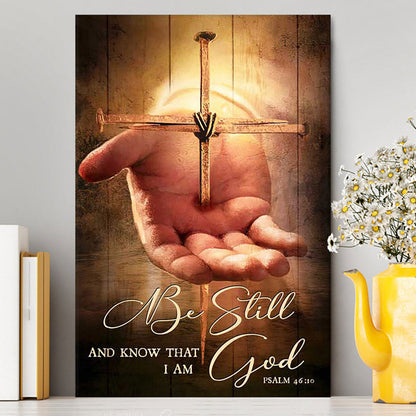 Cross Jesus's Hand Be Still And Know That I Am God Canvas Art - Bible Verse Wall Art - Christian Inspirational Wall Decor