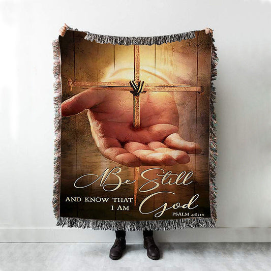 Cross Jesus's Hand Be Still And Know That I Am God Woven Blanket Art - Bible Verse Throw Blanket - Christian Inspirational Boho Blanket