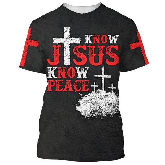 Cross Know Jesus Know Peace All Over Print 3D T-Shirt, Gift For Christian, Jesus Shirt