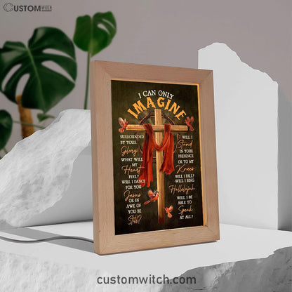 Cross With Red Cloth I Can Only Imagine Frame Lamp Art - Christian Night Light - Religious Decor